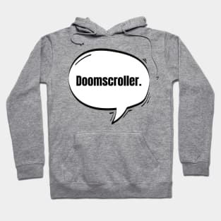 Doomscroller Text-Based Speech Bubble Hoodie